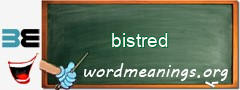 WordMeaning blackboard for bistred